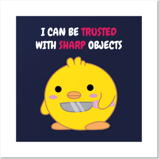 I Can Be Trusted with Sharp Objects Posters and Art